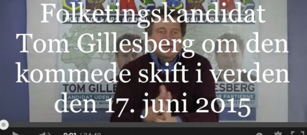 Folketingskandidat Tom Gillesberg om det kommende skift i verden, den 17. juni 2015